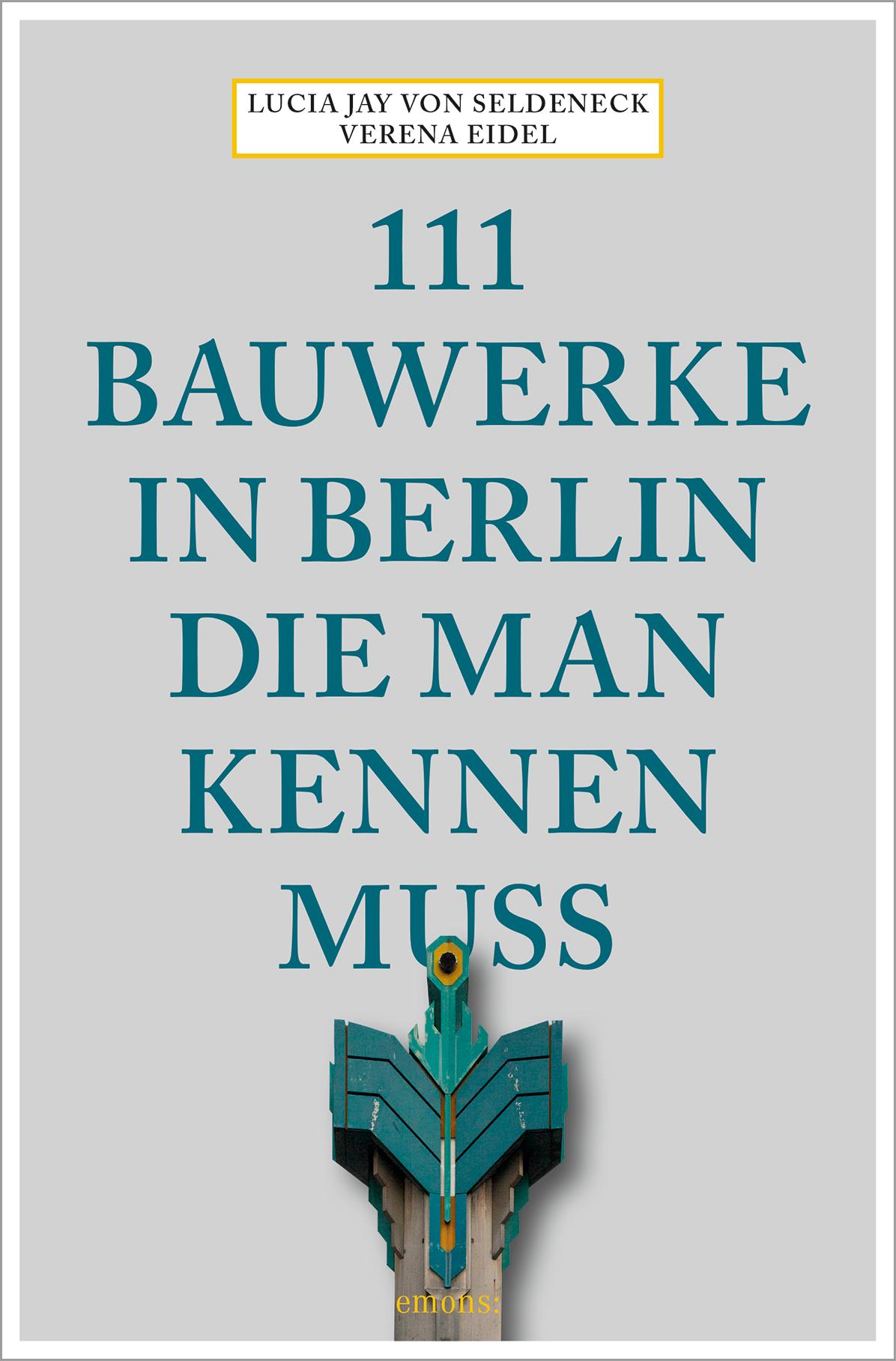 Vorderes Coverbild 111 Bauwerke in Berlin, die man kennen muss
