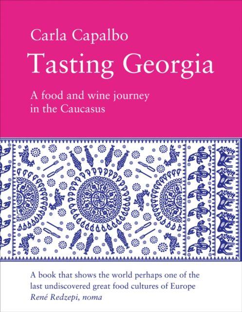 Vorderes Coverbild Tasting Georgia: A Food and Wine Journey in the Caucasus