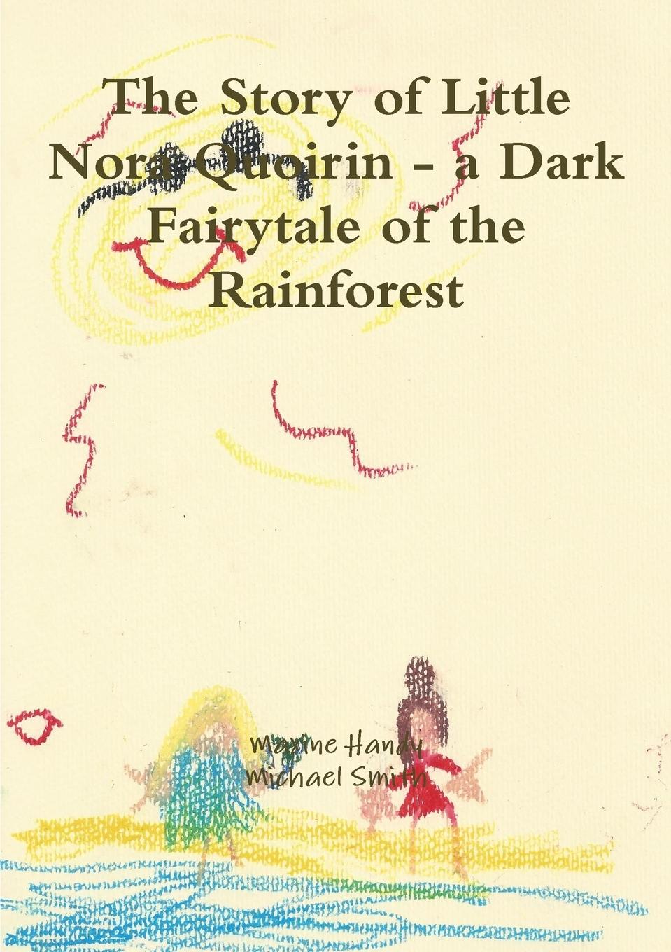 Vorderes Coverbild The Story of Little Nora Quoirin - a Dark Fairytale of the Rainforest