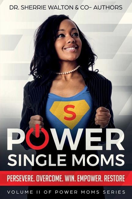 Vorderes Coverbild POWER Single Moms: Perservere Overcome Win Empower Restore