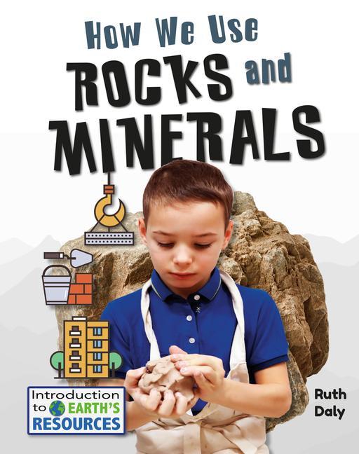 Vorderes Coverbild How We Use Rocks and Minerals
