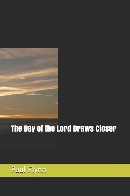 Vorderes Coverbild The Day of the Lord Draws Closer