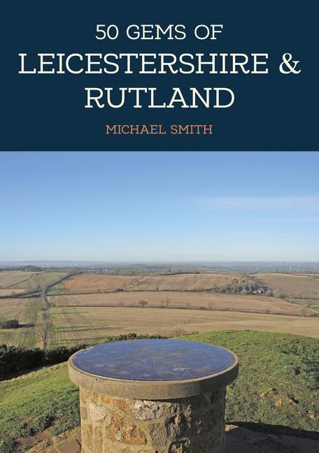 Vorderes Coverbild 50 Gems of Leicestershire & Rutland