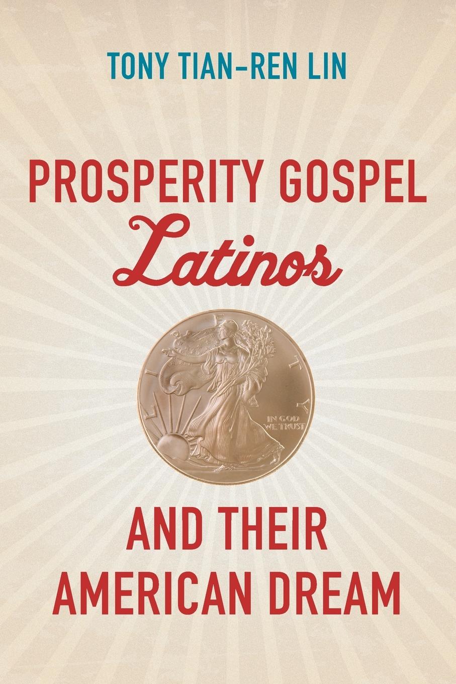 Vorderes Coverbild Prosperity Gospel Latinos and Their American Dream
