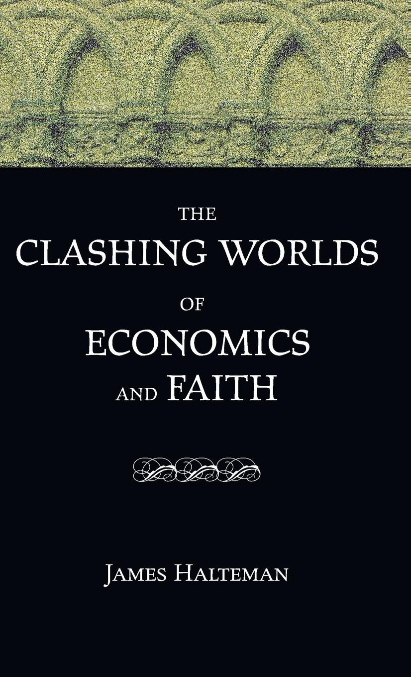 Vorderes Coverbild The Clashing Worlds of Economics and Faith