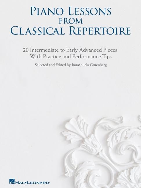 Vorderes Coverbild Piano Lessons from Classical Repertoire: 20 Intermediate to Early Advanced Pieces with Practice and Performance Tips
