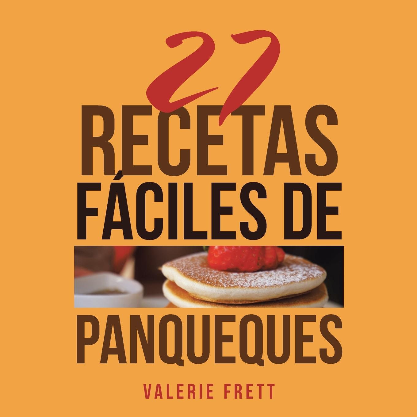 Vorderes Coverbild 27 Recetas Fáciles De Panqueques