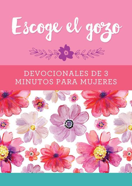 Vorderes Coverbild Escoge El Gozo: Devocionales de 3 Minutos Para Mujeres