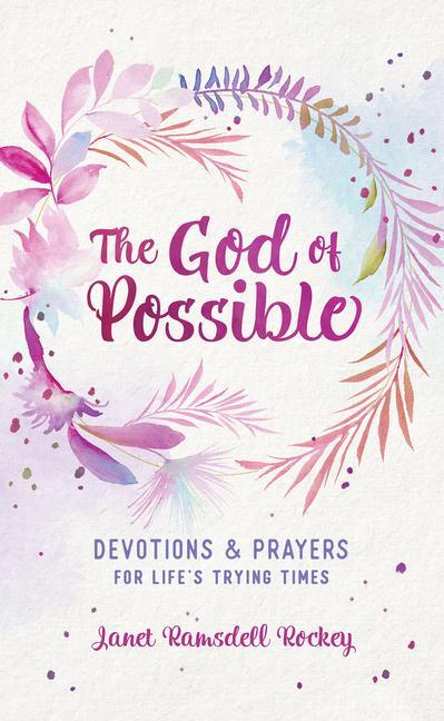 Vorderes Coverbild The God of Possible: Devotions and Prayers for Life's Trying Times