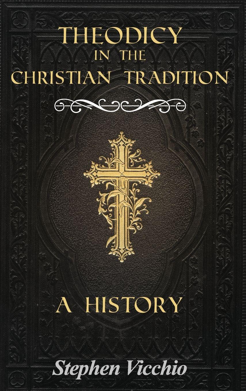 Vorderes Coverbild Theodicy in the Christian Tradition