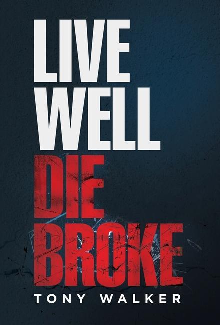 Vorderes Coverbild Live Well, Die Broke