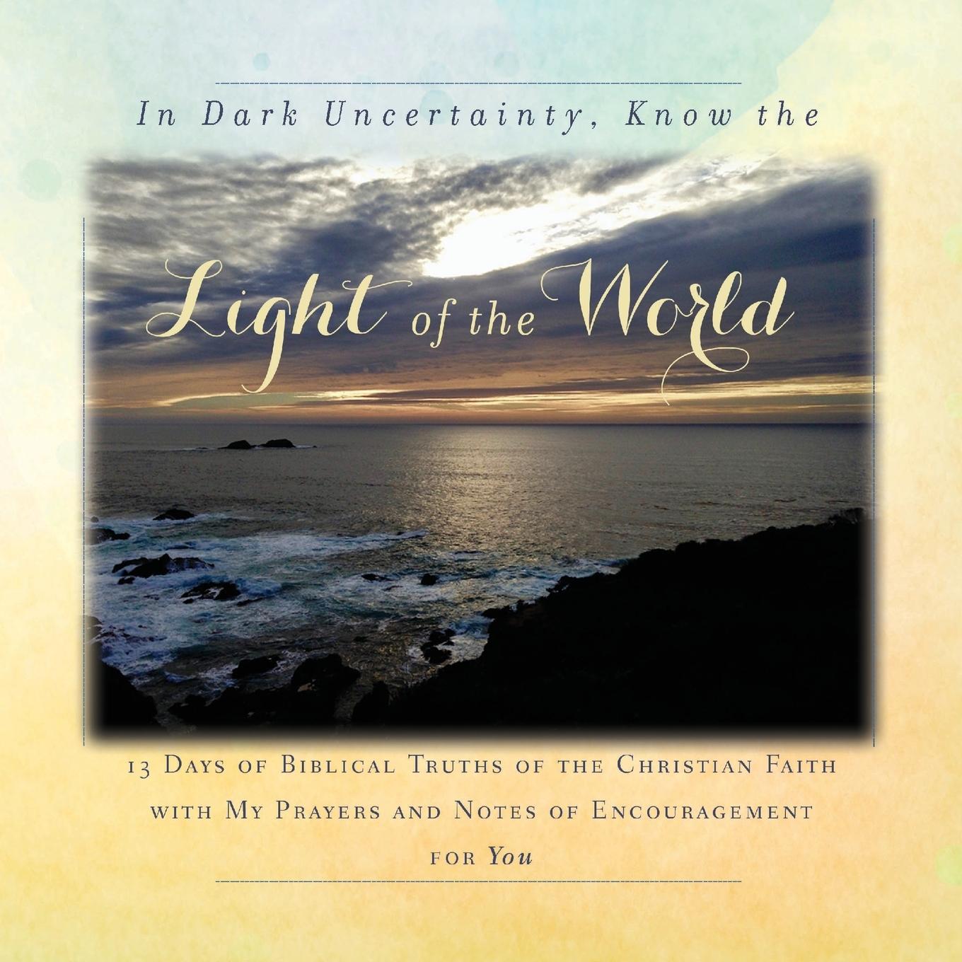 Vorderes Coverbild In Dark Uncertainty, Know the Light of the World