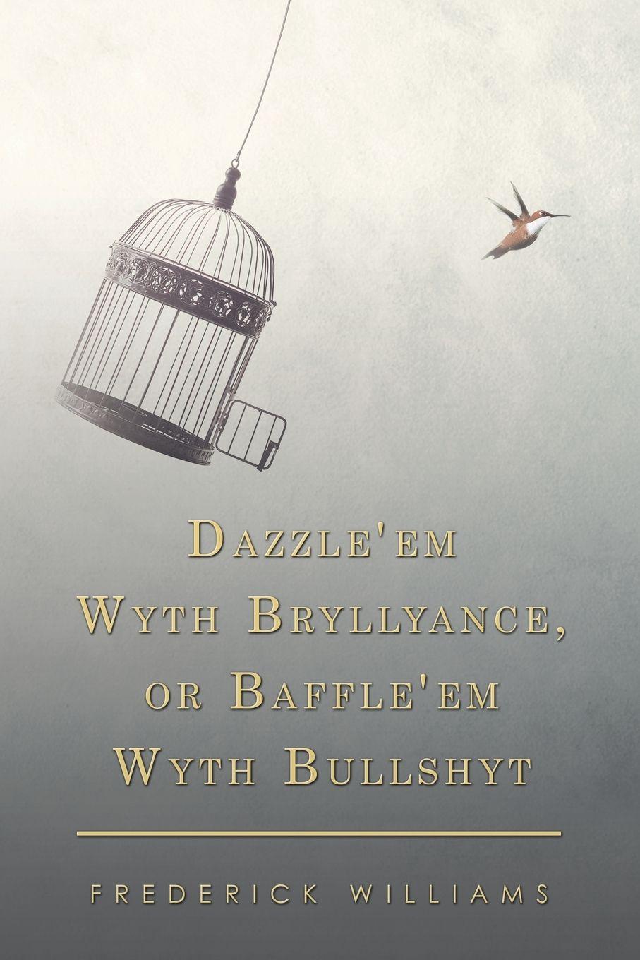 Vorderes Coverbild Dazzle'em Wyth Bryllyance, or Baffle'em Wyth Bullshyt