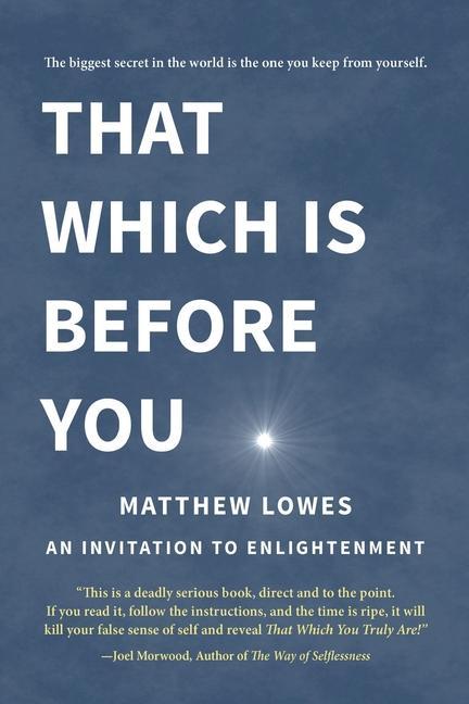 Vorderes Coverbild That Which is Before You: An Invitation to Enlightenment