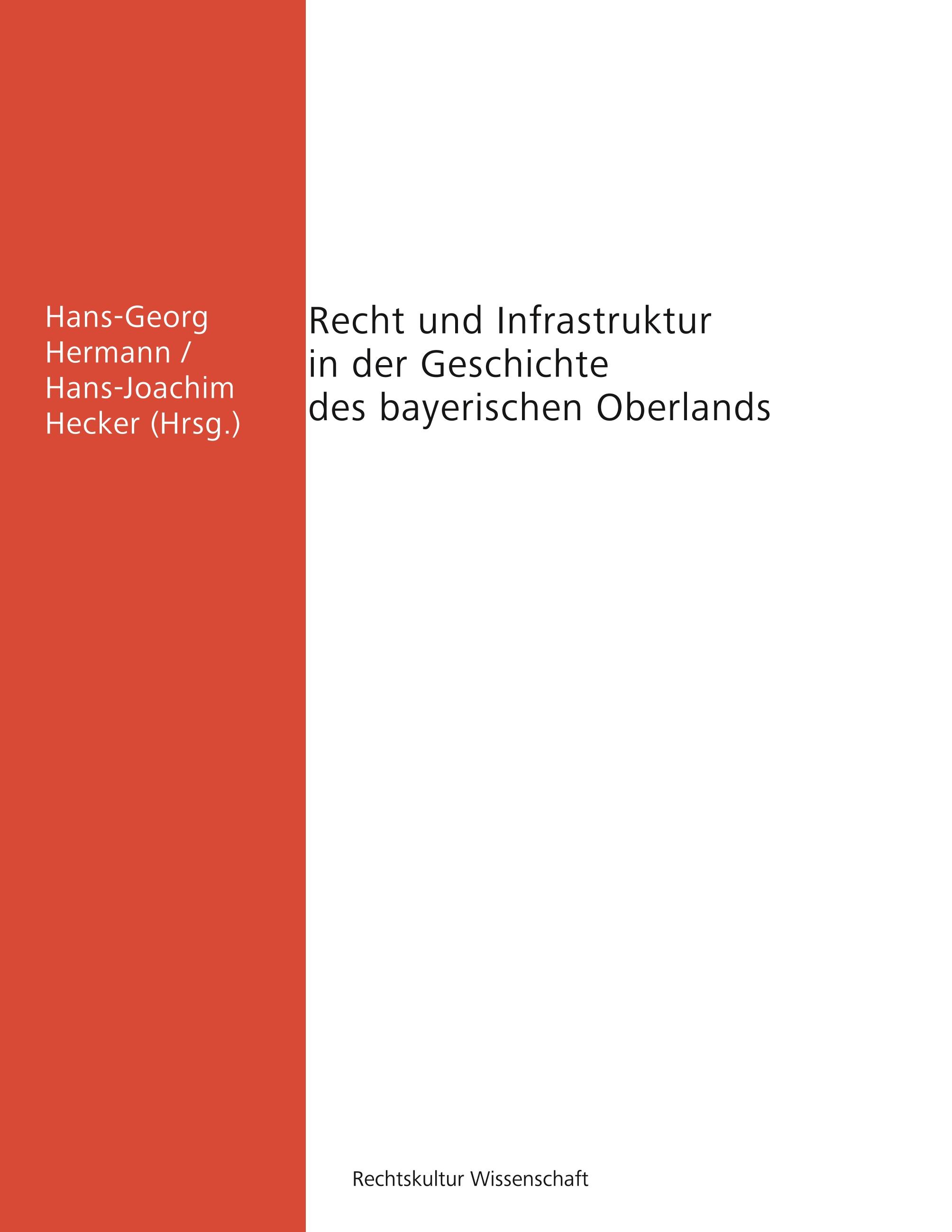 Vorderes Coverbild Recht und Infrastruktur in der Geschichte des bayerischen Oberlands