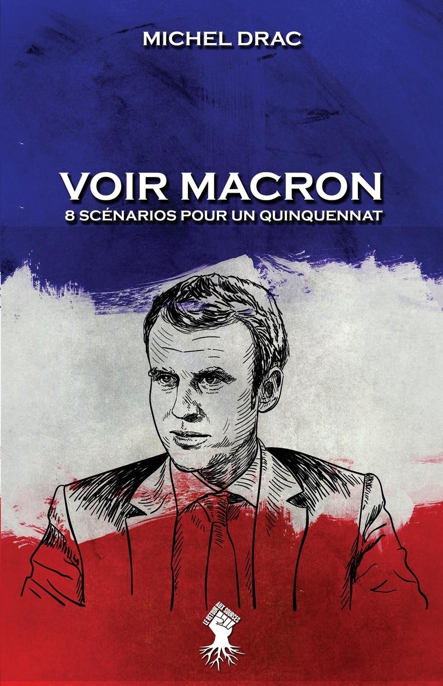 Vorderes Coverbild Voir Macron - 8 scénarios pour un quinquennat
