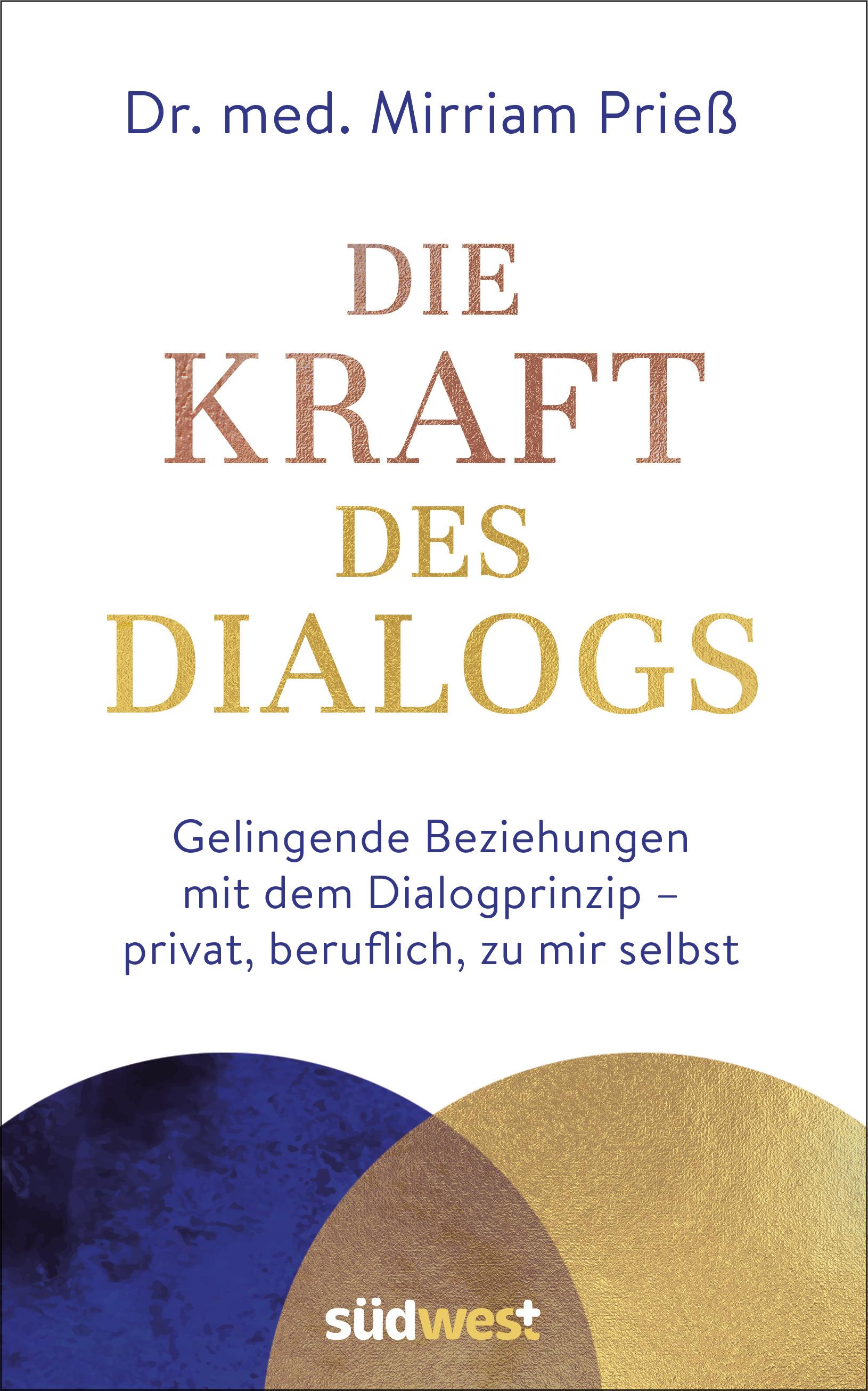 Vorderes Coverbild Die Kraft des Dialogs. Gelingende Beziehungen mit dem Dialogprinzip - privat, beruflich, zu mir selbst