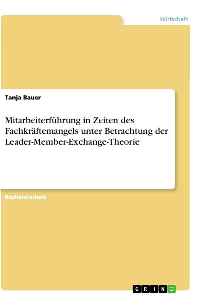 Vorderes Coverbild Mitarbeiterführung in Zeiten des Fachkräftemangels unter Betrachtung der Leader-Member-Exchange-Theorie