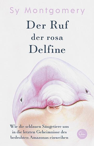 Vorderes Coverbild Der Ruf der rosa Delfine