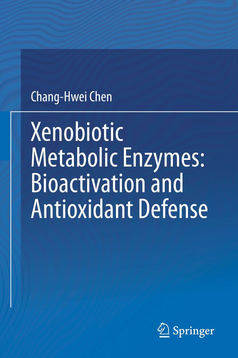 Vorderes Coverbild Xenobiotic Metabolic Enzymes: Bioactivation and Antioxidant Defense