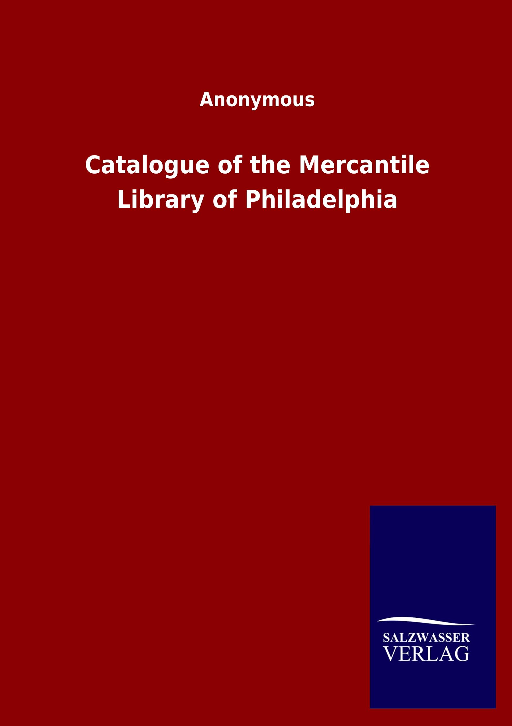 Vorderes Coverbild Catalogue of the Mercantile Library of Philadelphia