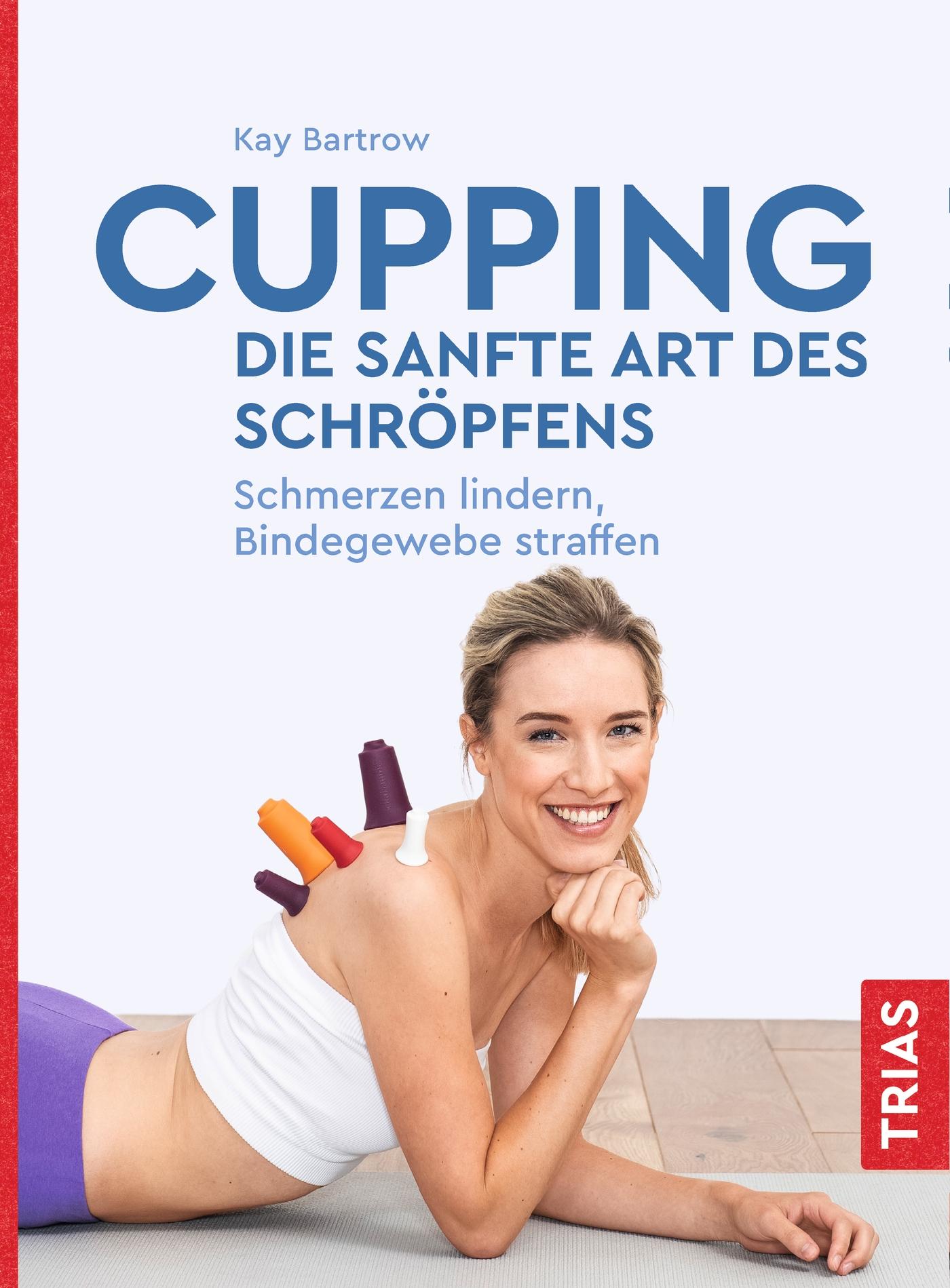 Vorderes Coverbild Cupping - die sanfte Art des Schröpfens