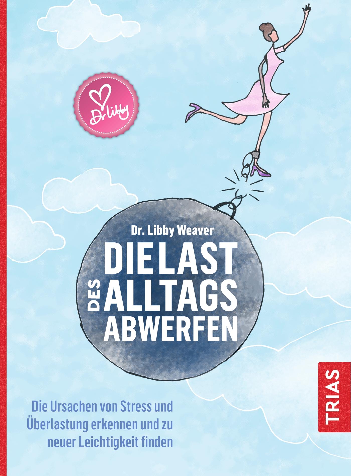 Vorderes Coverbild Die Last des Alltags abwerfen