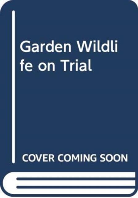 Vorderes Coverbild Garden Wildlife on Trial