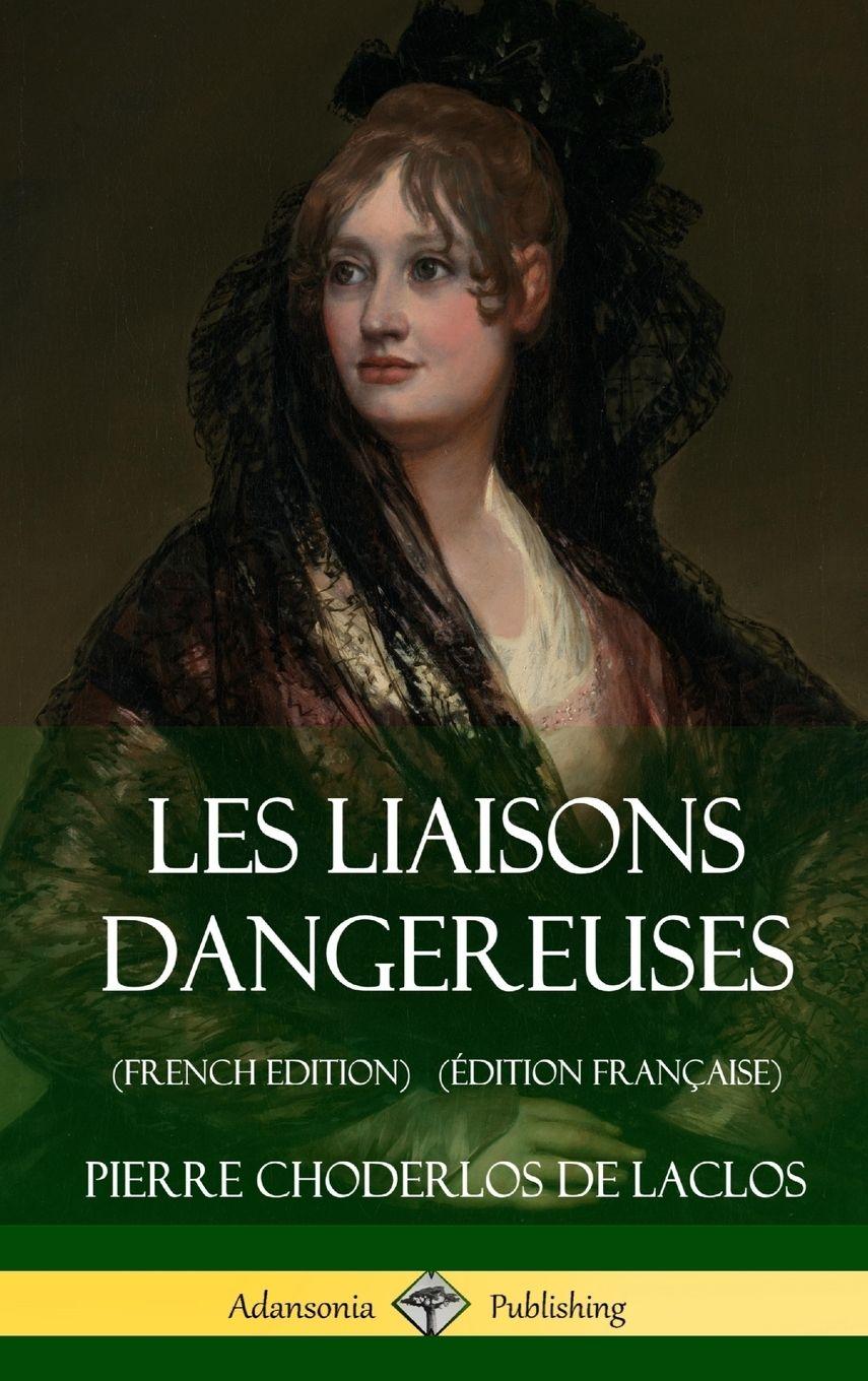 Vorderes Coverbild Les Liaisons dangereuses (French Edition) (Édition Française) (Hardcover)
