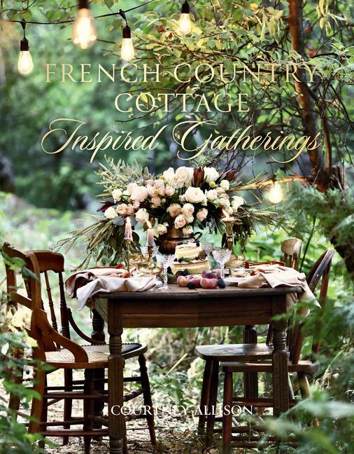 Vorderes Coverbild French Country Cottage Inspired Gatherings
