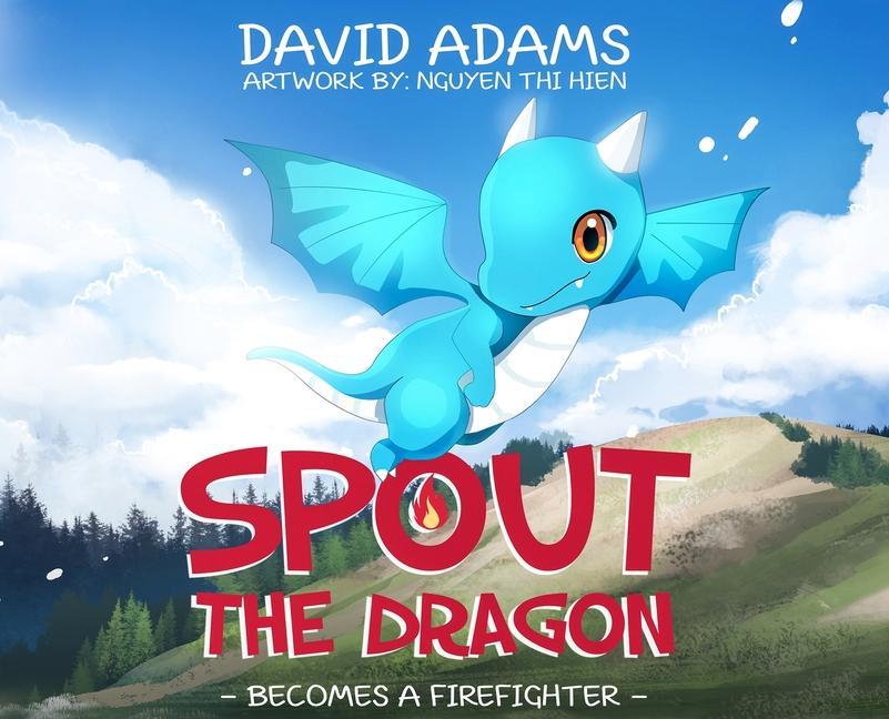 Vorderes Coverbild Spout the Dragon Becomes a Firefighter
