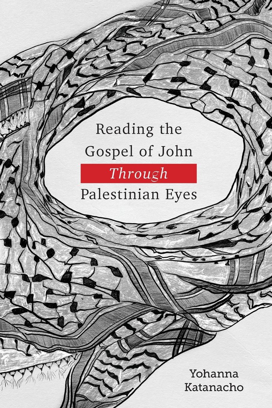 Vorderes Coverbild Reading the Gospel of John through Palestinian Eyes