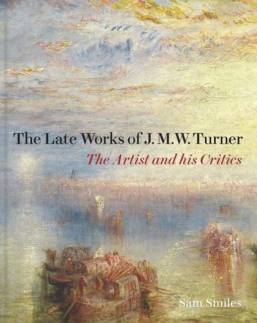 Vorderes Coverbild The Late Works of J. M. W. Turner