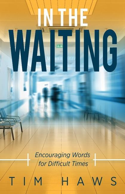Vorderes Coverbild In the Waiting: Encouraging Words for Difficult Times