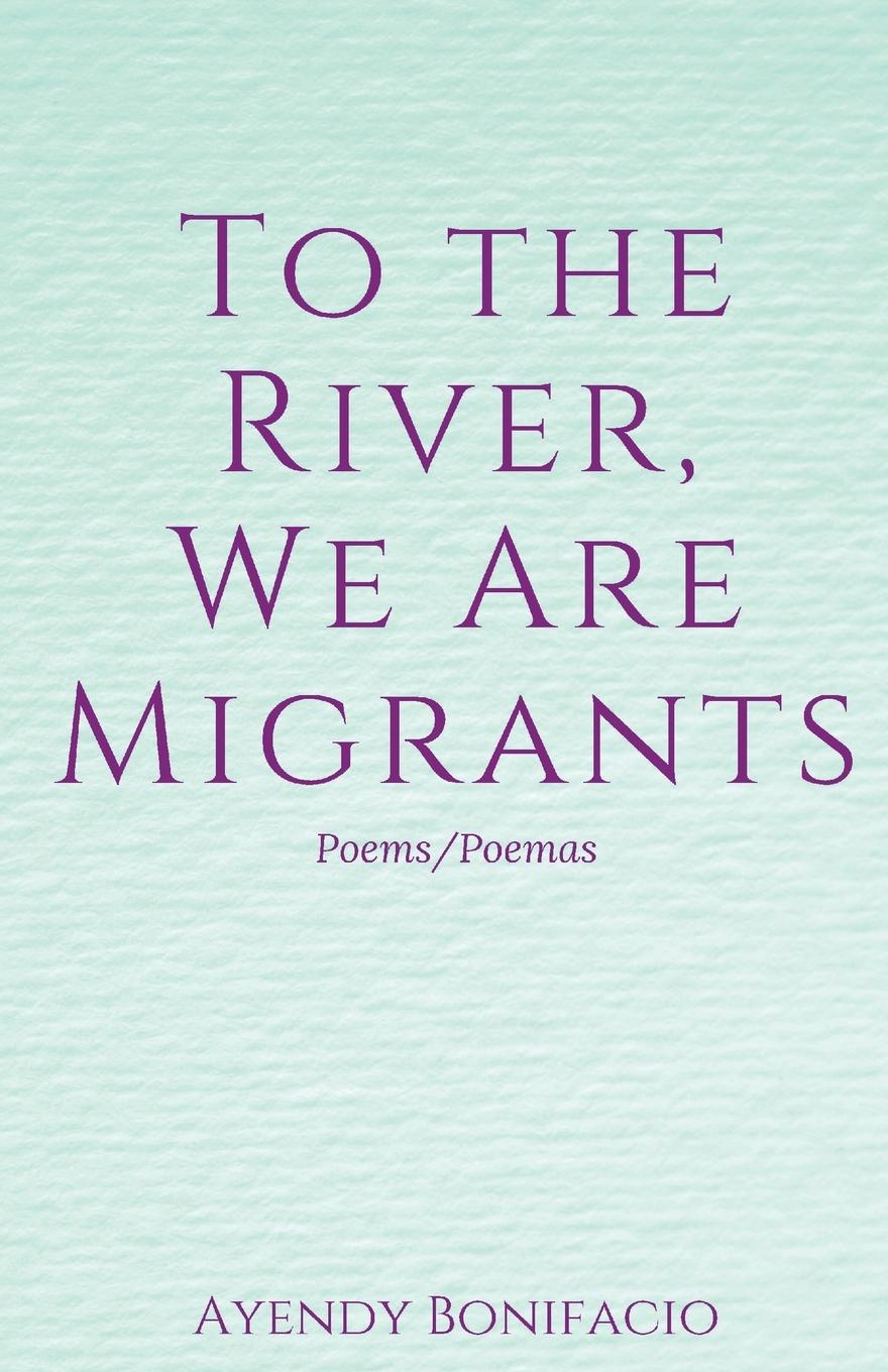 Vorderes Coverbild To the River, We Are Migrants