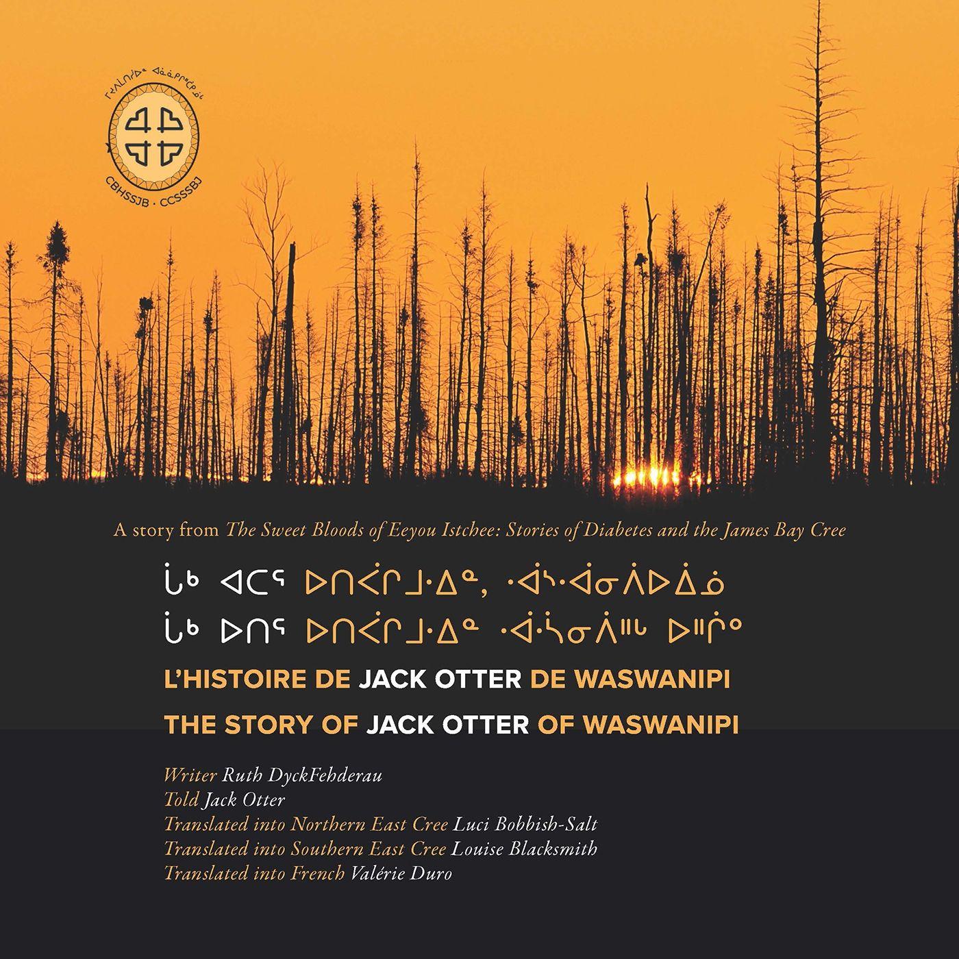 Vorderes Coverbild Chaak Utir Utipaachimuwin Waaswaanipiihch Uhchiiu / Chaak Atar Utipaachimuwin, Waaswaanipiiuiinuu / l'Histoire de Jack Otter de Waswanipi