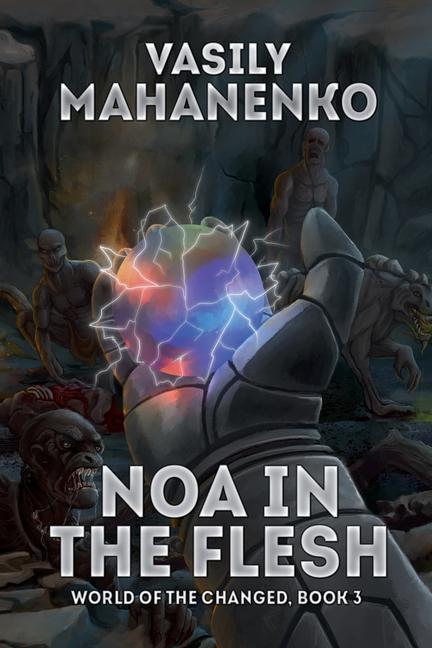 Vorderes Coverbild Noa in the Flesh (World of the Changed Book #3): LitRPG Series