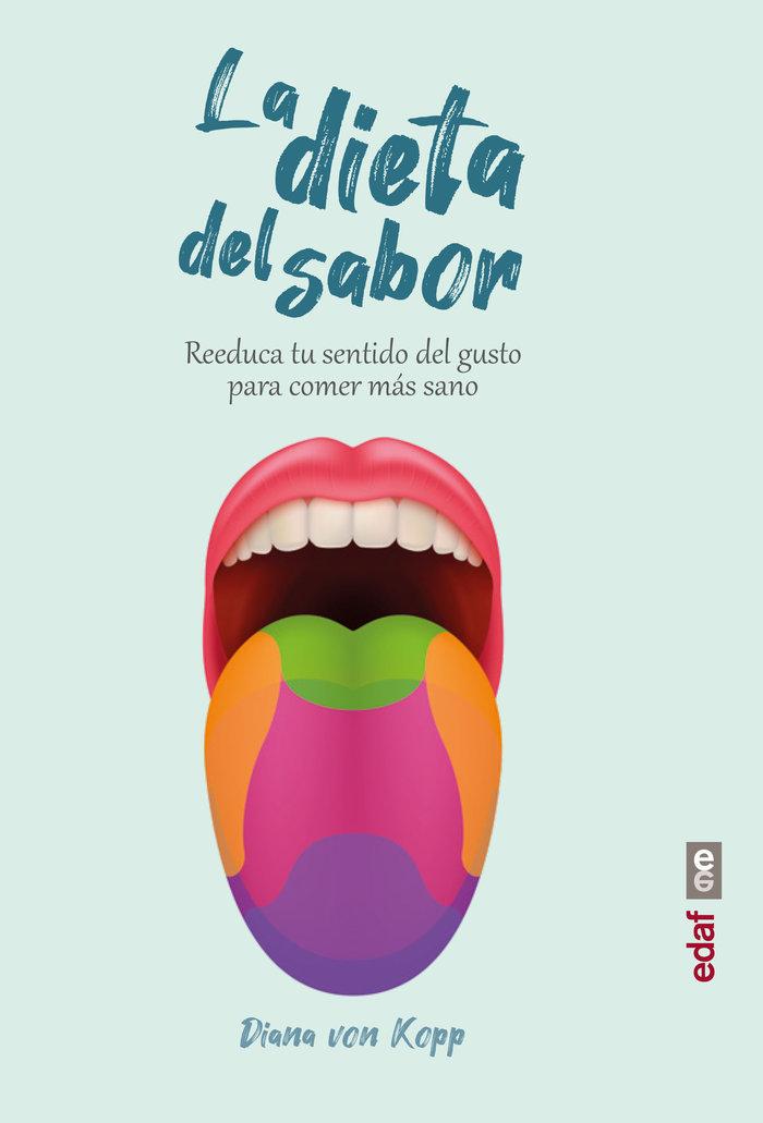Vorderes Coverbild La dieta del sabor : reeduca tu sentido del gusto para comer más sano
