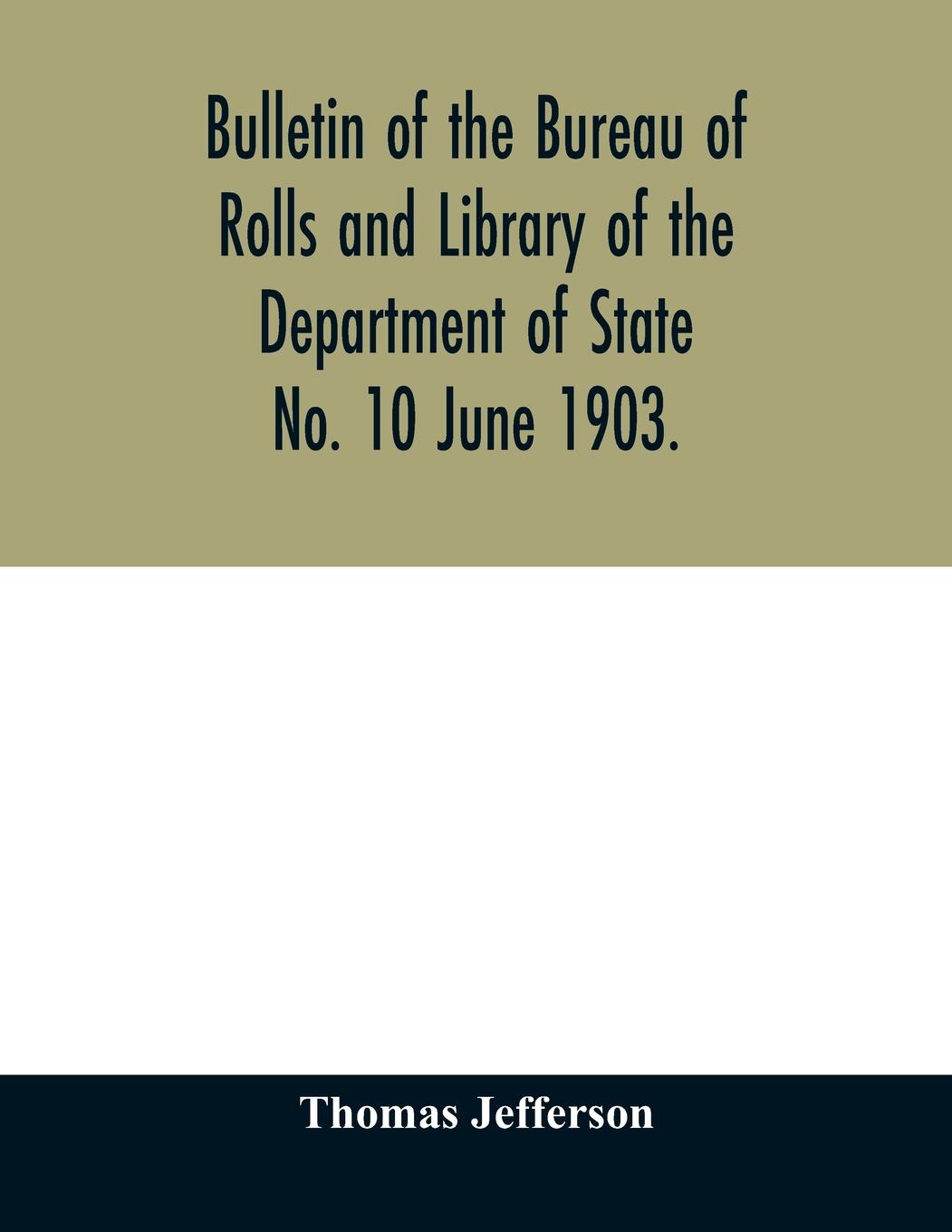 Vorderes Coverbild Bulletin of the Bureau of Rolls and Library of the Department of State No. 10 June 1903.