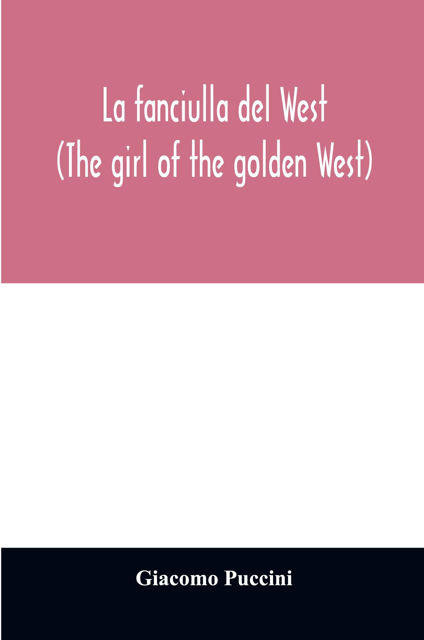 Vorderes Coverbild La fanciulla del West (The girl of the golden West)