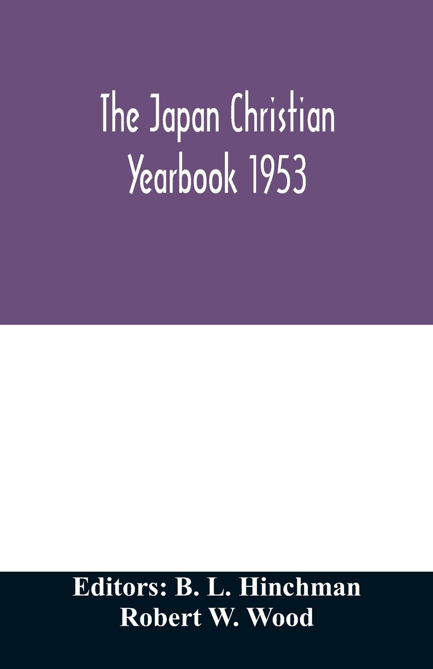 Vorderes Coverbild The Japan Christian yearbook 1953; A survey of the Christian movement in Japan through 1952