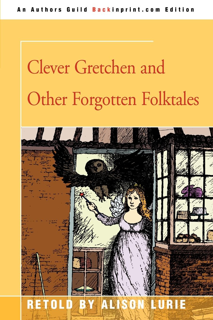 Vorderes Coverbild Clever Gretchen and Other Forgotten Folktales