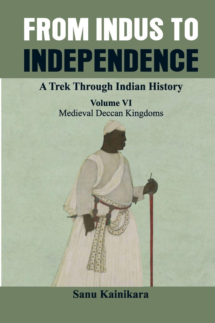 Vorderes Coverbild From Indus to Independence - A Trek Through Indian History