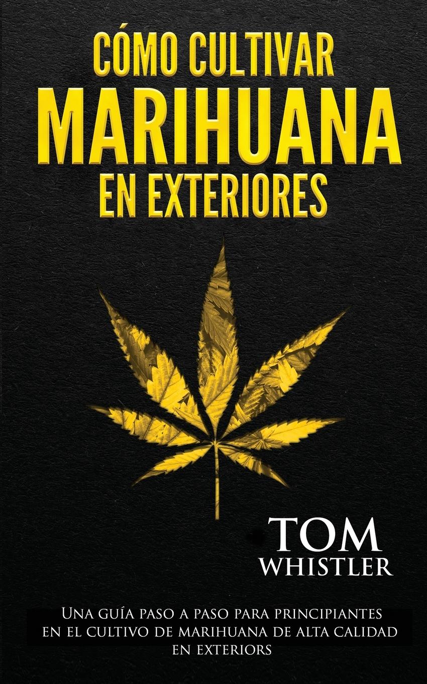 Vorderes Coverbild Cómo cultivar marihuana en exteriores