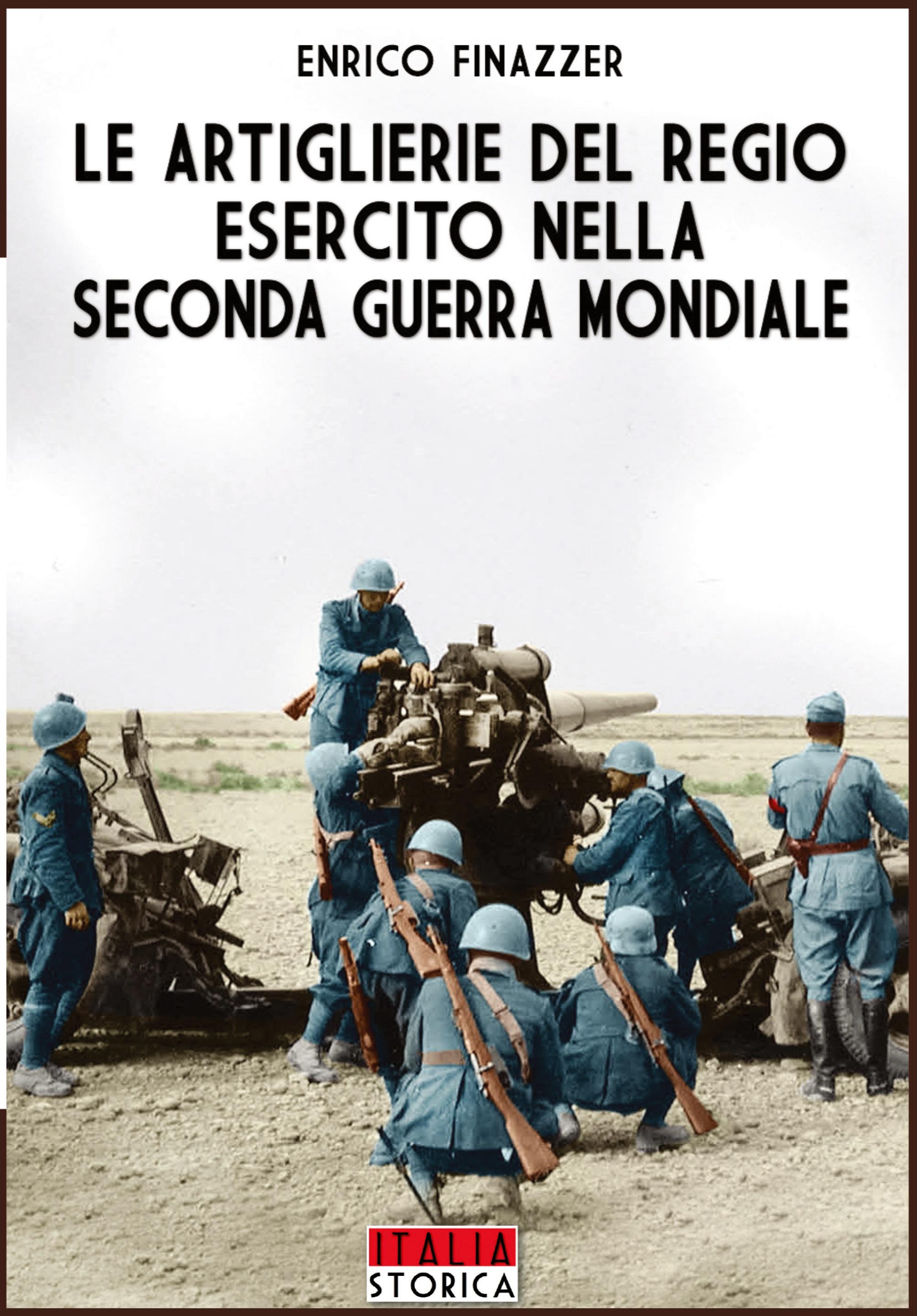Vorderes Coverbild Le Artiglierie del regio esercito nella seconda guerra mondiale