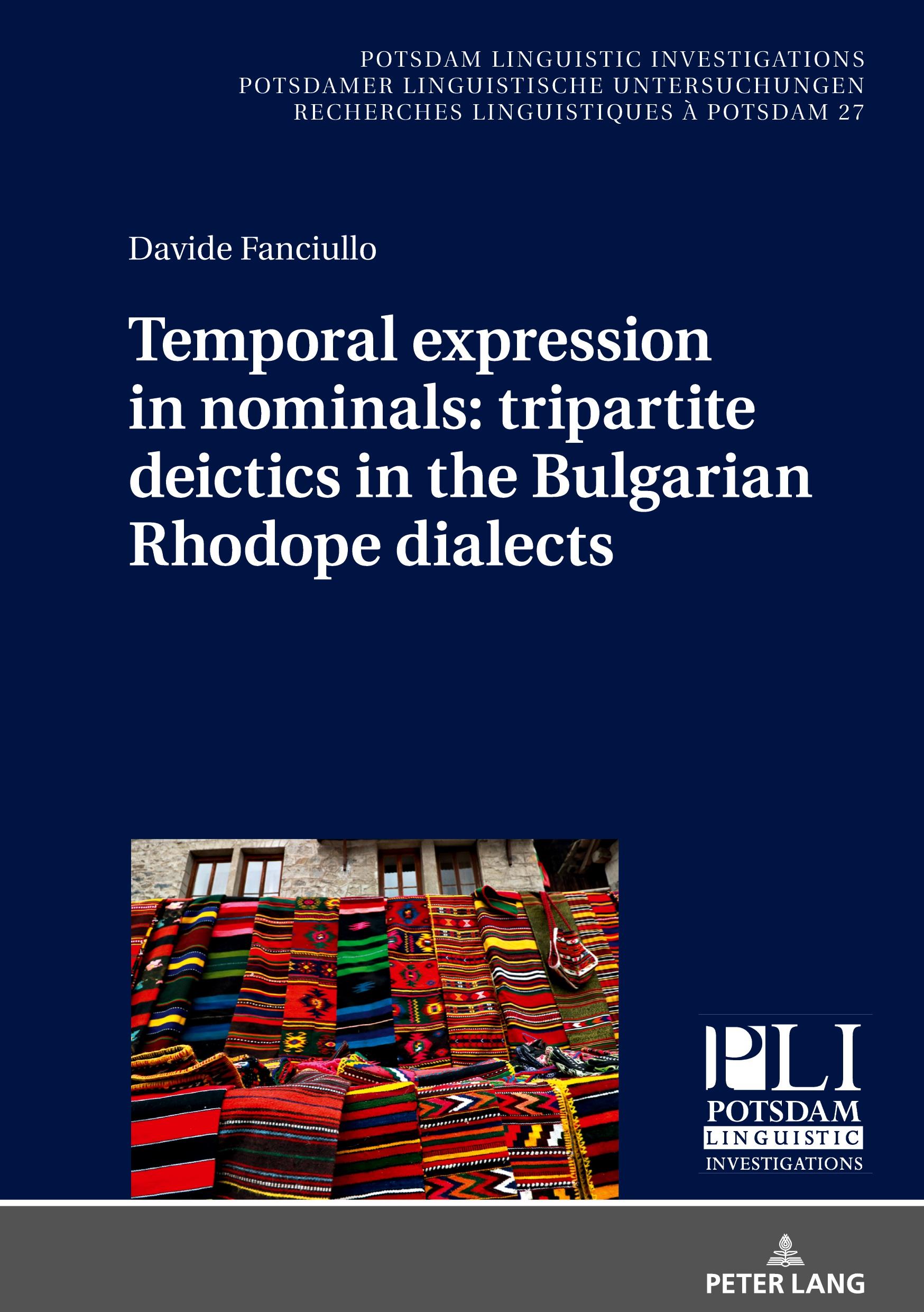 Vorderes Coverbild Temporal expression in nominals: tripartite deictics in the Bulgarian Rhodope dialects