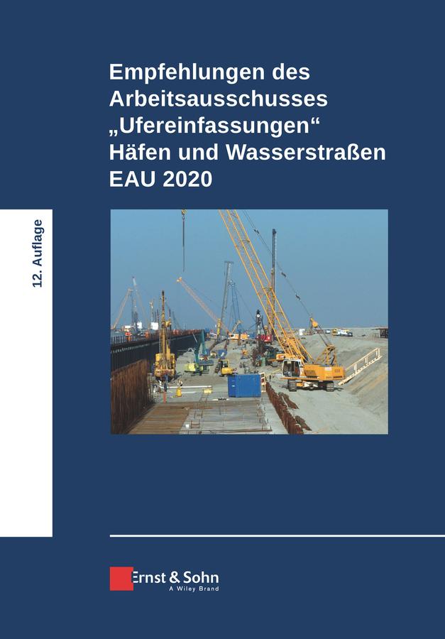 Vorderes Coverbild Empfehlungen des Arbeitsausschusses "Ufereinfassungen" Häfen und Wasserstraßen E AU 2020
