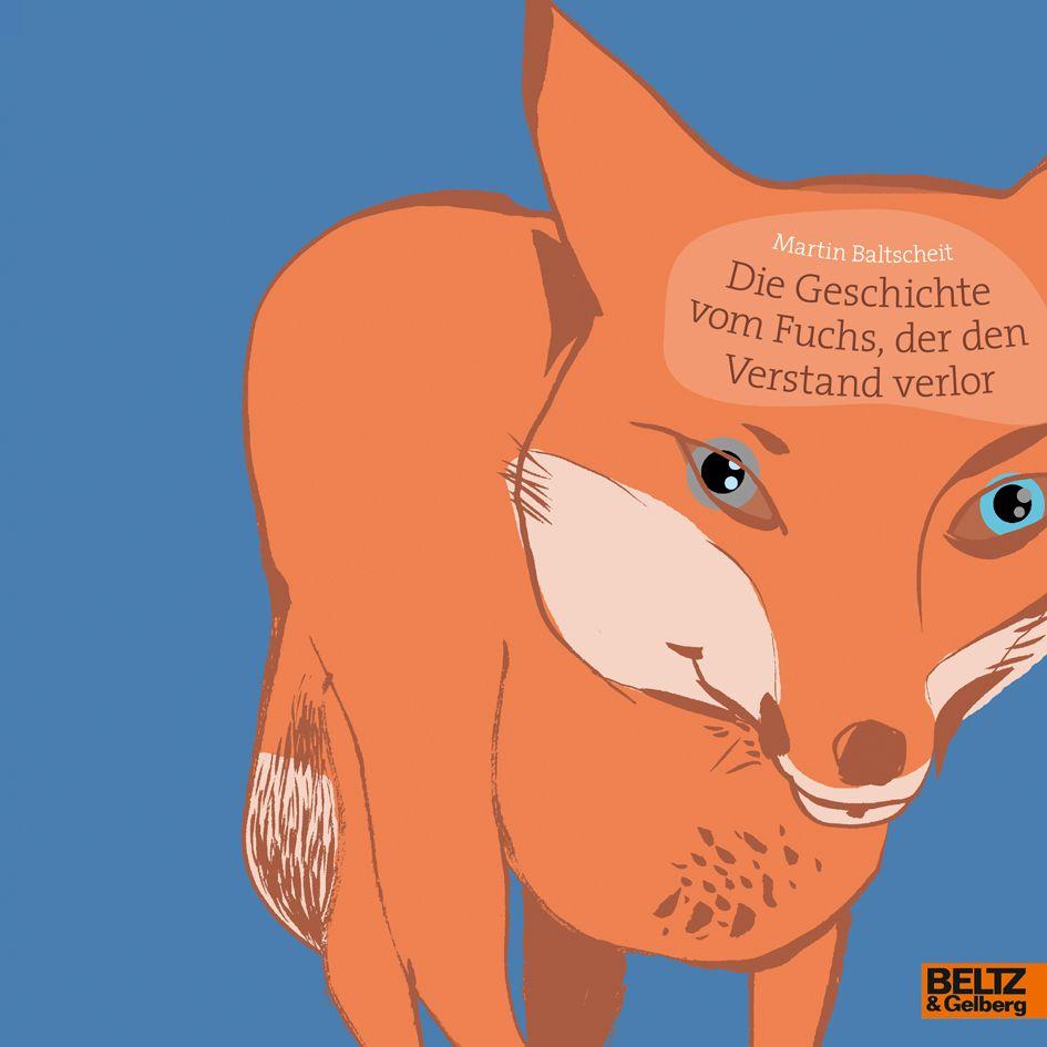 Vorderes Coverbild Die Geschichte vom Fuchs, der den Verstand verlor