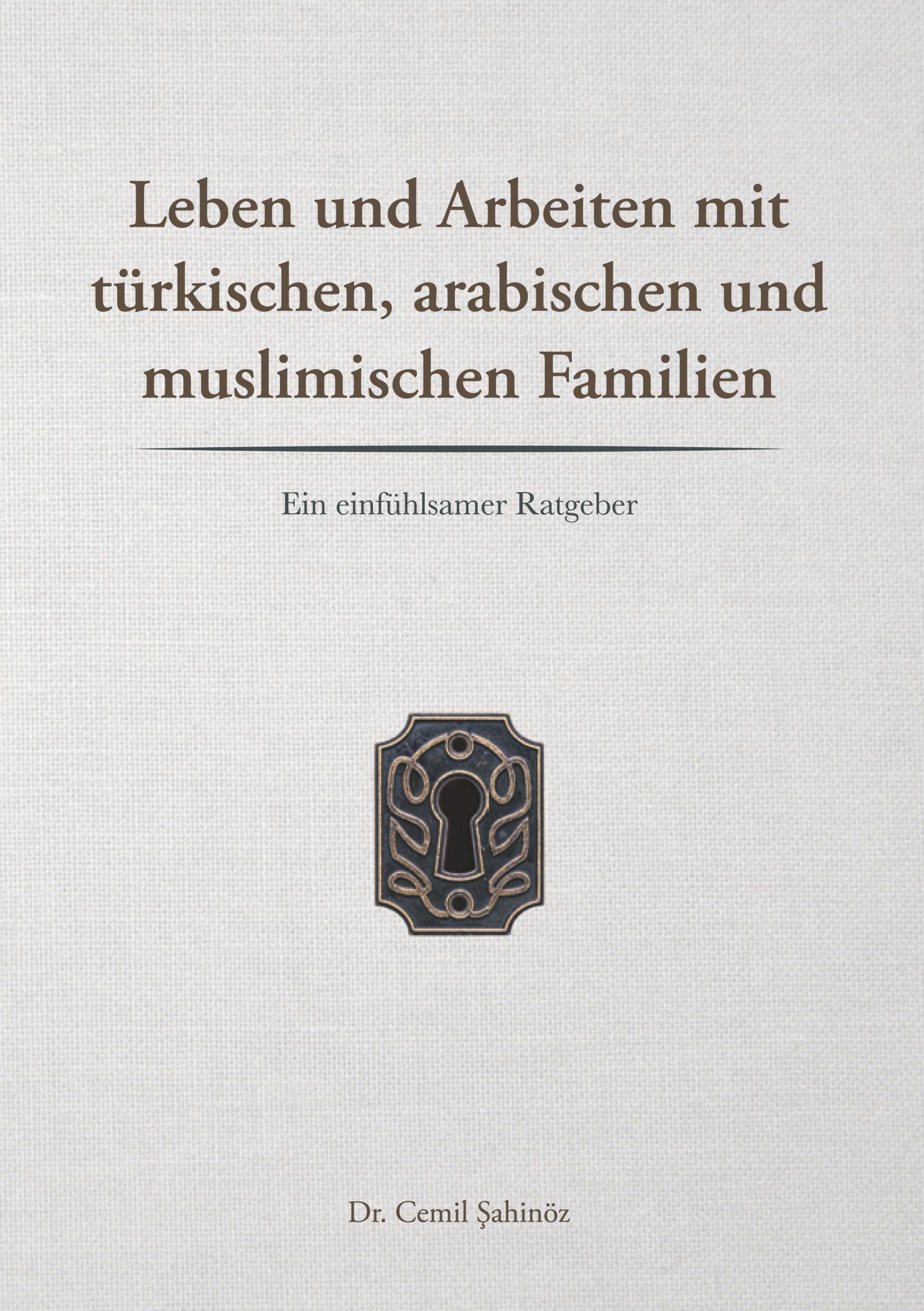 Vorderes Coverbild Leben und Arbeiten mit türkischen, arabischen und muslimischen Familien