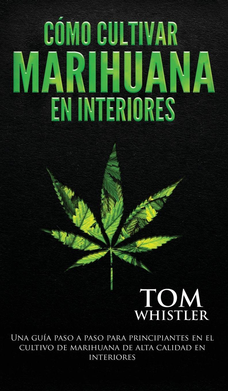 Vorderes Coverbild Cómo cultivar marihuana en interiores